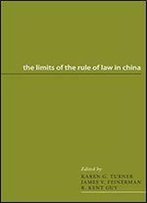 The Limits Of The Rule Of Law In China (Asian Law Series)
