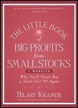 The Little Book Of Big Profits From Small Stocks + Website: Why You'll Never Buy A Stock Over $10 Again