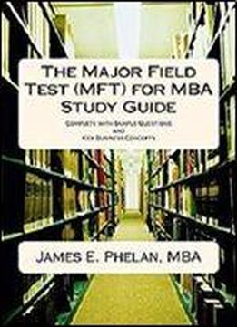 The Major Field Test (mft) For Mba Study Guide
