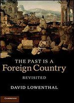The Past Is A Foreign Country - Revisited