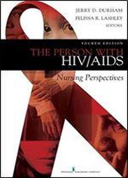 The Person With Hiv/aids: Nursing Perspectives