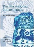 The Presocratic Philosophers: A Critical History With A Selcetion Of Texts