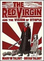 The Red Virgin And The Vision Of Utopia