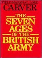 The Seven Ages Of The British Army