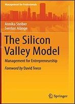 The Silicon Valley Model: Management For Entrepreneurship
