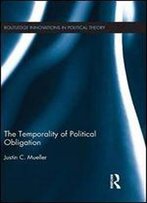 The Temporality Of Political Obligation