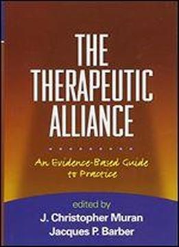 The Therapeutic Alliance: An Evidence-based Guide To Practice