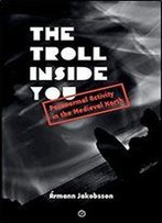 The Troll Inside You: Paranormal Activity In The Medieval North
