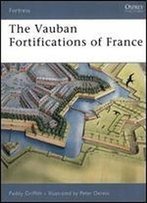 The Vauban Fortifications Of France (Fortress 42)