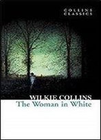 The Woman In White (Collins Classics)