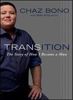 Transition: The Story Of How I Became A Man
