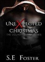 Unexpected Christmas (The Volkov Mafia Series Book 2)