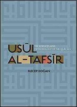 Usul Al Tafsir : The Sciences And Methodology Of The Quran