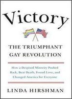 Victory : The Triumphant Gay Revolution