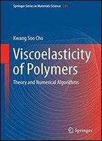 Viscoelasticity Of Polymers: Theory And Numerical Algorithms