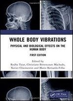 Whole Body Vibrations: Physical And Biological Effects On The Human Body