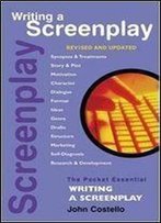 Writing A Screenplay (Pocket Essential Series)