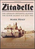 Zitadelle: The German Offensive Against The Kursk Salient 417 July 1943