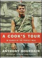 A Cook's Tour: Authentic Recipes From The Country's Best Open-Air Markets, City Fondas, And Home Kitchens