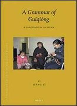 A Grammar Of Guiqiong: A Language Of Sichuan