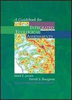 A Guidebook For Integrated Ecological Assessments