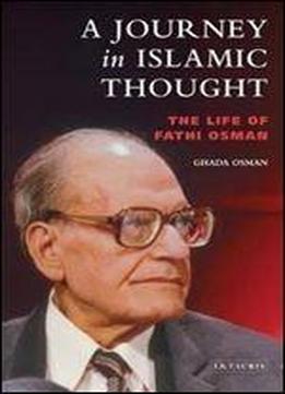 A Journey In Islamic Thought: The Life Of Fathi Osman
