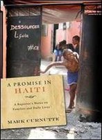 A Promise In Haiti: A Reporters Notes On Families And Daily Lives