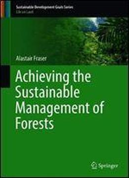 Achieving The Sustainable Management Of Forests