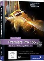 Adobe Premiere Pro Cs5: Das Praxisbuch Mit Zahlreichen Workshops [Schritt Fr Schritt Zum Perfekten Film Mit Bungsfilm Auf Dvd]
