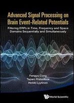 Advanced Signal Processing On Brain Event-Related Potentials: Filtering Erps In Time, Frequency And Space Domains Sequentially And Simultaneously