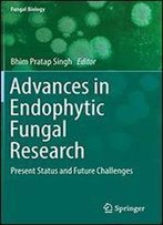 Advances In Endophytic Fungal Research: Present Status And Future Challenges