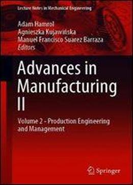 Advances In Manufacturing Ii: Volume 2 - Production Engineering And Management