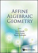 Affine Algebraic Geometry: Proceedings Of The Conference, Osaka, Japan, 3-6 March 2011