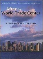 After The World Trade Center: Rethinking New York City