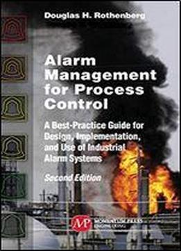 Alarm Management For Process Control: Second Editon