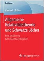 Allgemeine Relativittstheorie Und Schwarze Lcher: Eine Einfhrung Fr Lehramtsstudierende