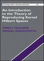 An Introduction To The Theory Of Reproducing Kernel Hilbert Spaces