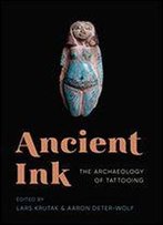 Ancient Ink: The Archaeology Of Tattooing