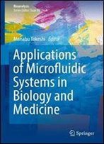 Applications Of Microfluidic Systems In Biology And Medicine