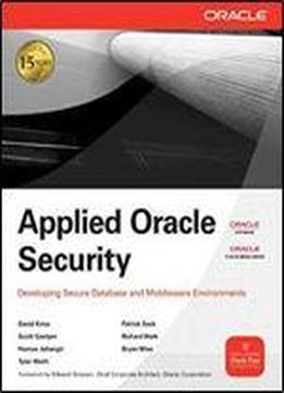 Applied Oracle Security: Developing Secure Database And Middleware Environments