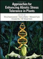 Approaches For Enhancing Abiotic Stress Tolerance In Plants