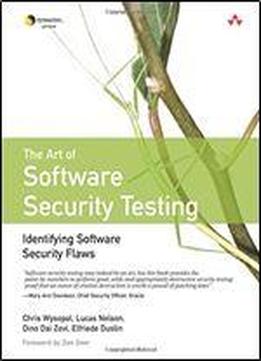 Art Of Software Security Testing, The: Identifying Software Security Flaws: Identifying Software Security Flaws (symantec Press)