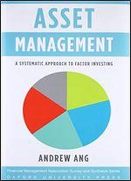 Asset Management: A Systematic Approach To Factor Investing