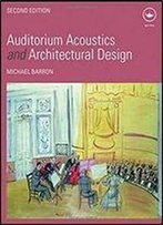Auditorium Acoustics And Architectural Design (2nd Edition)