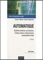 Automatique - Systemes Lineaires, Non Lineaires - 2e Edition: Cours Et Exercices Corriges