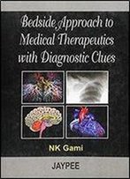 Bedside Approach To Medical Therapeutics With Diagnostic Clues