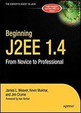 Beginning J2ee 1.4: From Novice To Professional (apress Beginner Series)