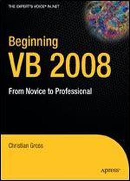 Beginning Vb 2008: From Novice To Professional
