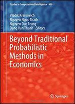 Beyond Traditional Probabilistic Methods In Economics