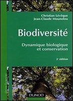 Biodiversite : Dynamique Biologique Et Conservation, 2e Edition